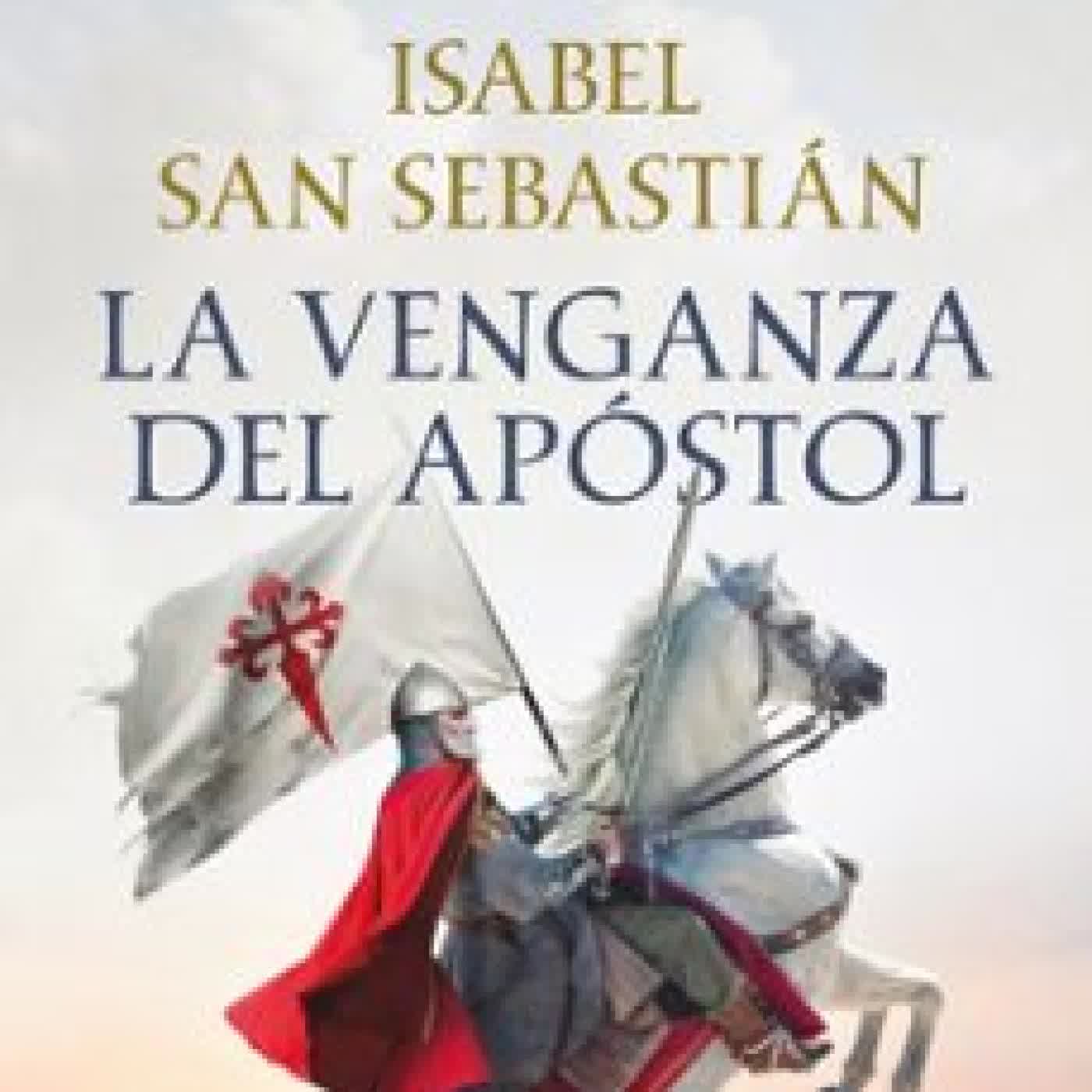 LA VENGANZA DEL APÓSTOL Isabel San Sebastián