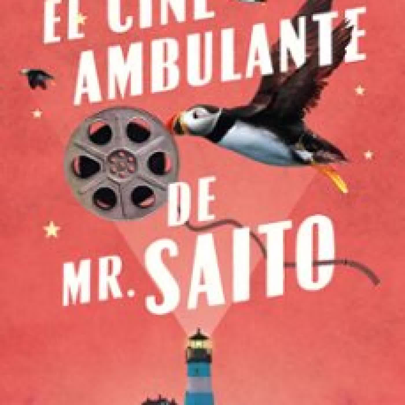 EL CINE AMBULANTE DE MR. SAITO (LIBRO DEL AÑO) ANNETTE BJERGFELDT