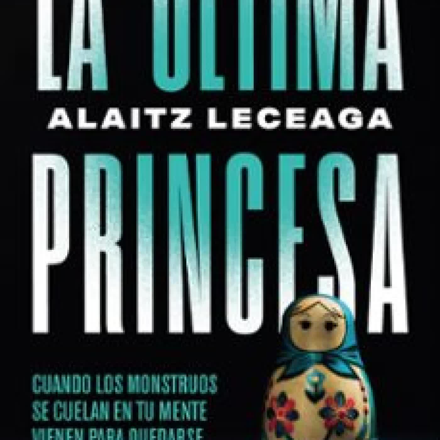 LA ÚLTIMA PRINCESA Alaitz Leceaga