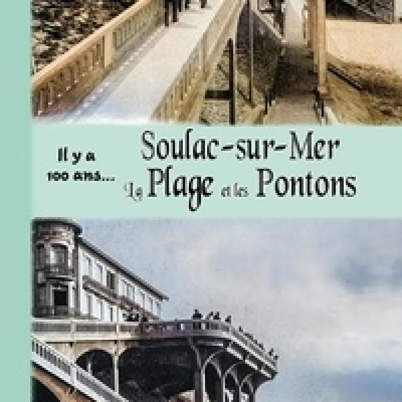 {téléchargement} Soulac - sur - Mer, la plage et les pontons.... Il y a 100 ans