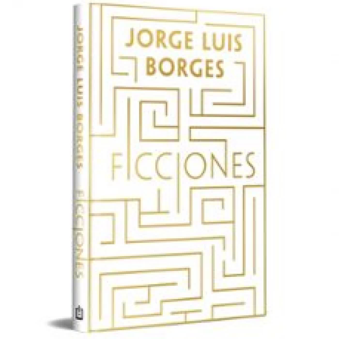 FICCIONES (EDICIÓN CONMEMORATIVA) Jorge Luis Borges
