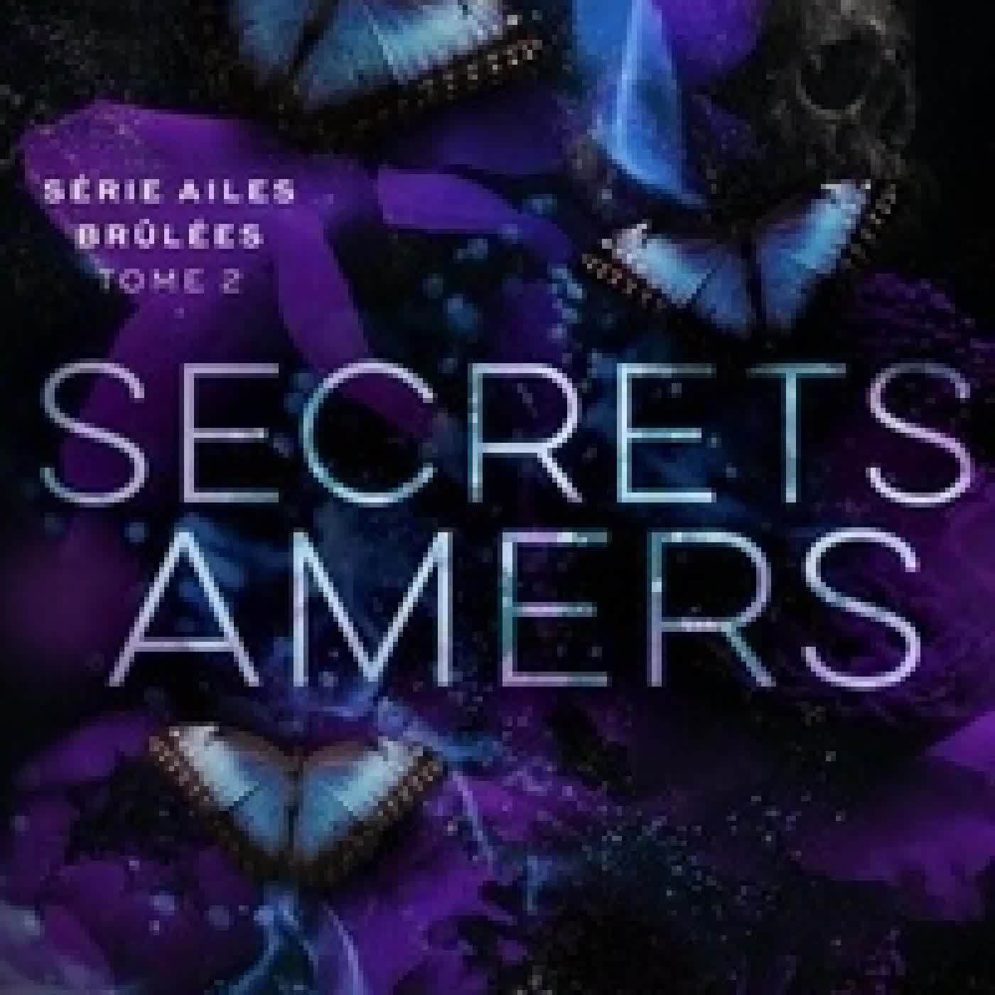 Télécharger Pdf Secrets amers - Ailes brûlées, #2