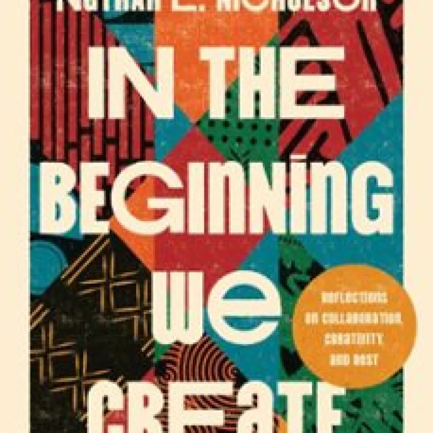 IN THE BEGINNING WE CREATE NATHAN L. NICHOLSON