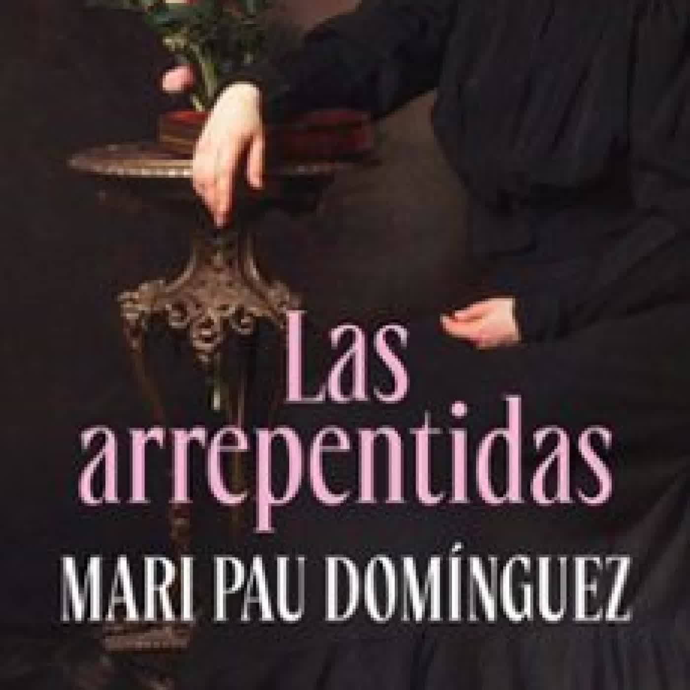 LAS ARREPENTIDAS Mari Pau Domínguez