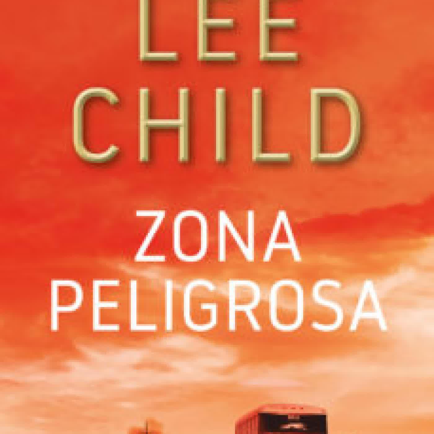 ZONA PELIGROSA (SERIE JACK REACHER 1) LEE CHILD