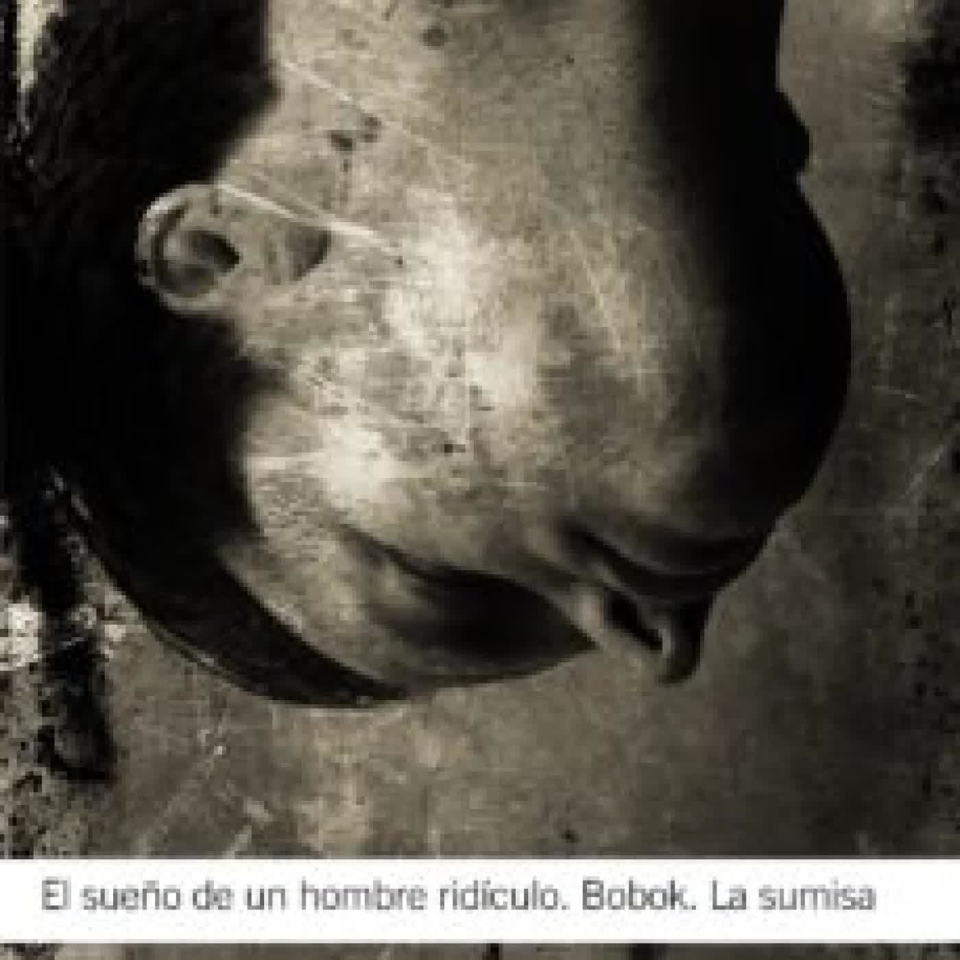 EL SUEÑO DE UN HOMBRE RIDICULO; BOBOK; LA SUMISA FIODOR DOSTOIEVSKI