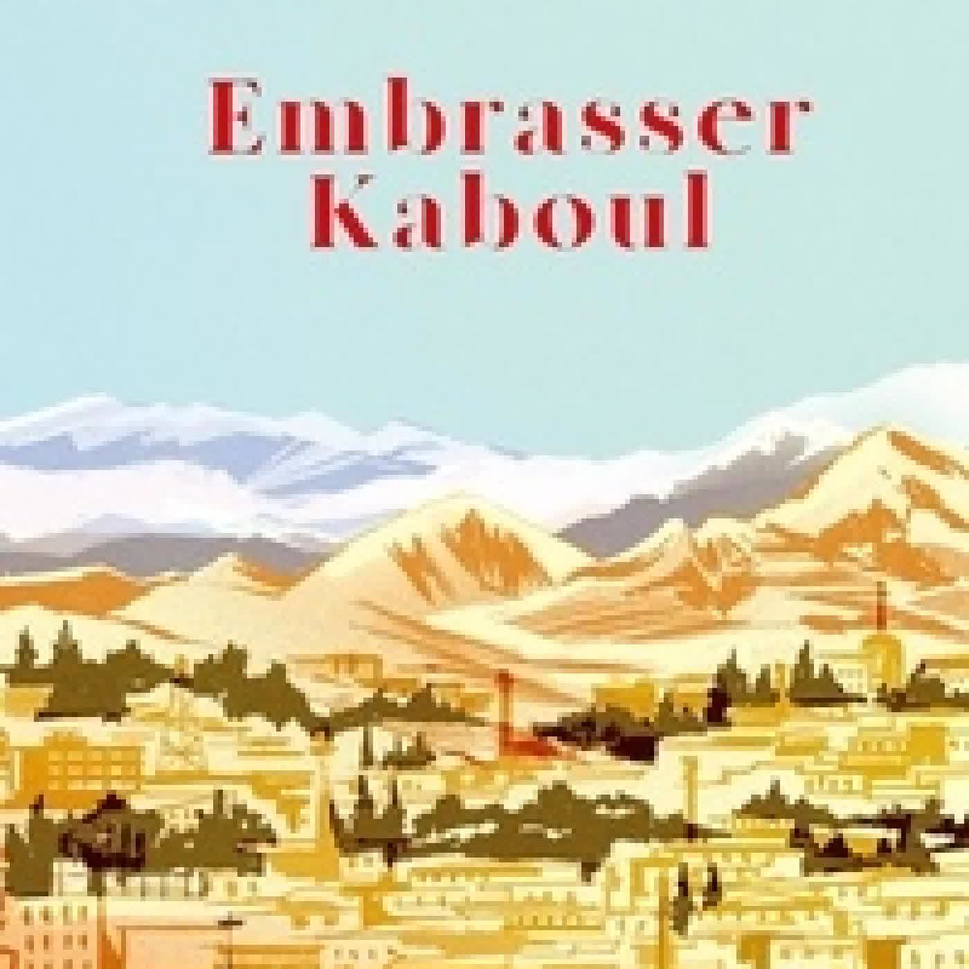Lire en ligne : Embrasser Kaboul