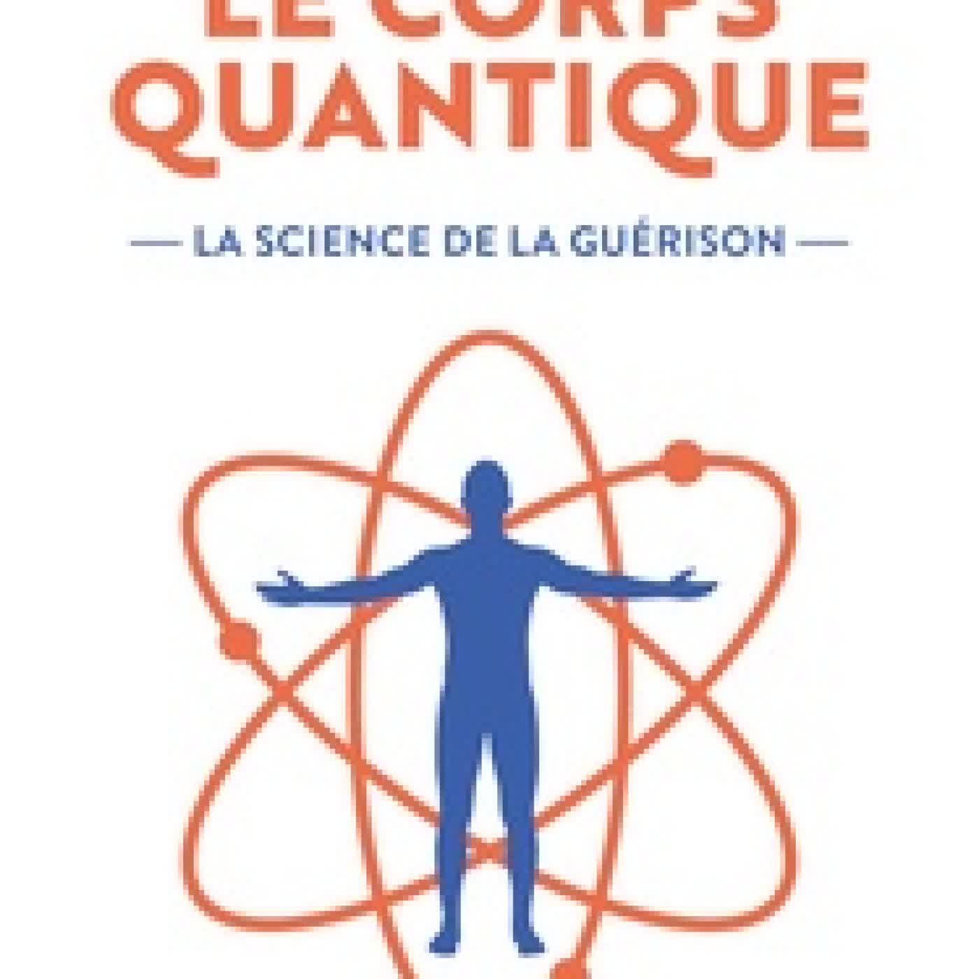 Télécharger Pdf Le corps quantique. La science de la guérison
