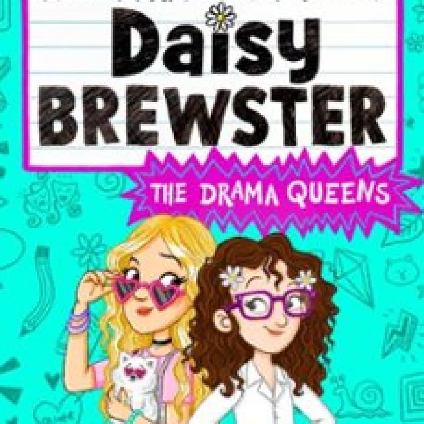 THE UNFAMOUS DIARIES OF DAISY BREWSTER: THE DRAMA QUEENS Jenny Valentine