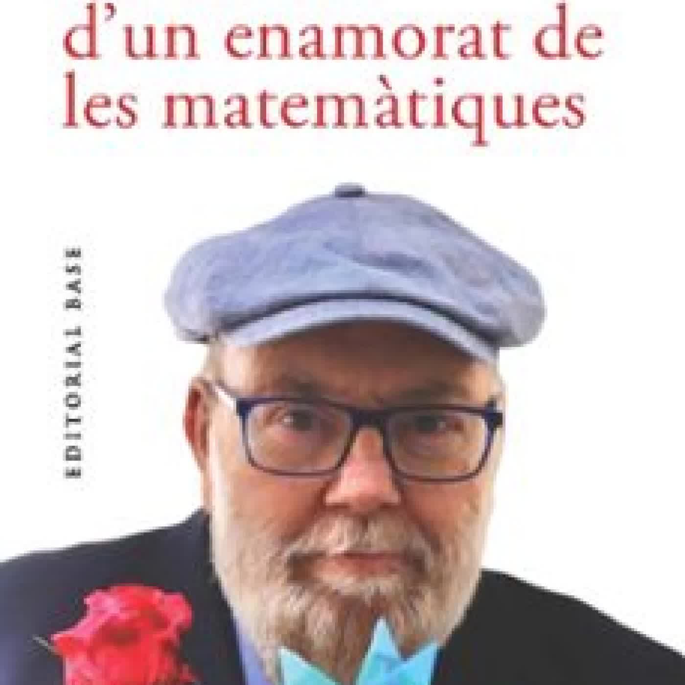 MEMÒRIES D'UN ENAMORAT DE LES MATEMÀTIQUES Claudi Alsina