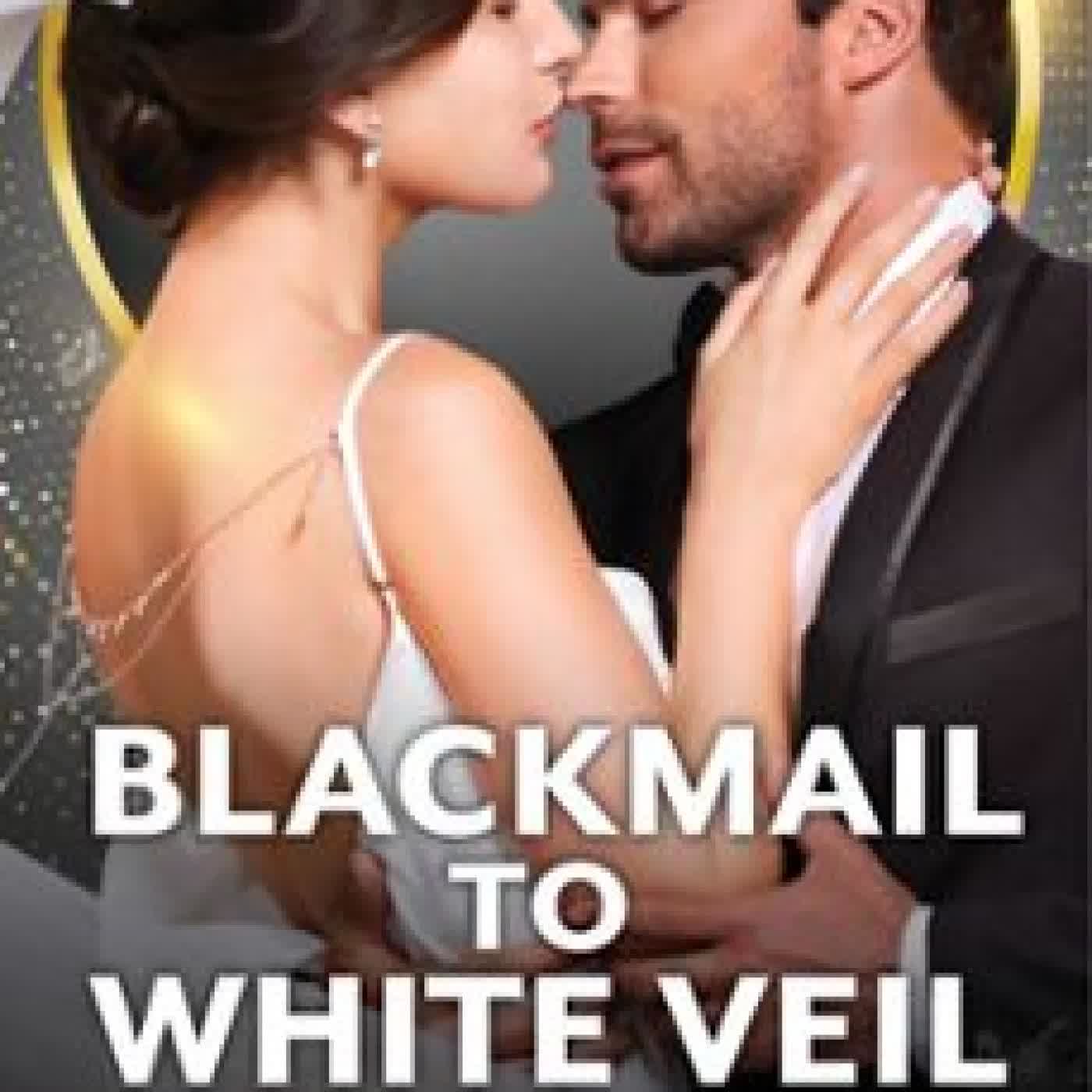 BLACKMAIL TO WHITE VEIL Clare Connelly