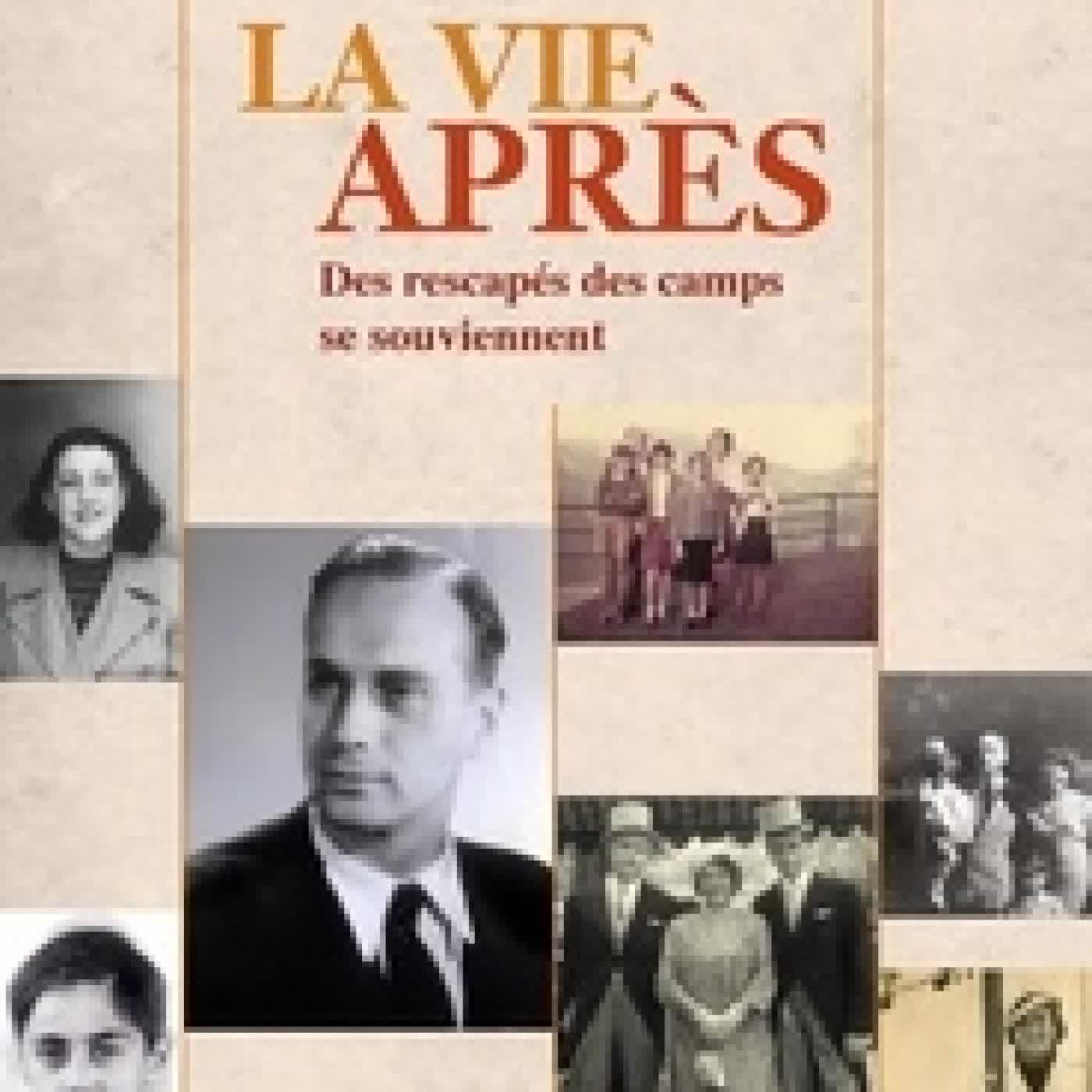 {téléchargement} La Vie après - Des rescapés des camps se souviennent