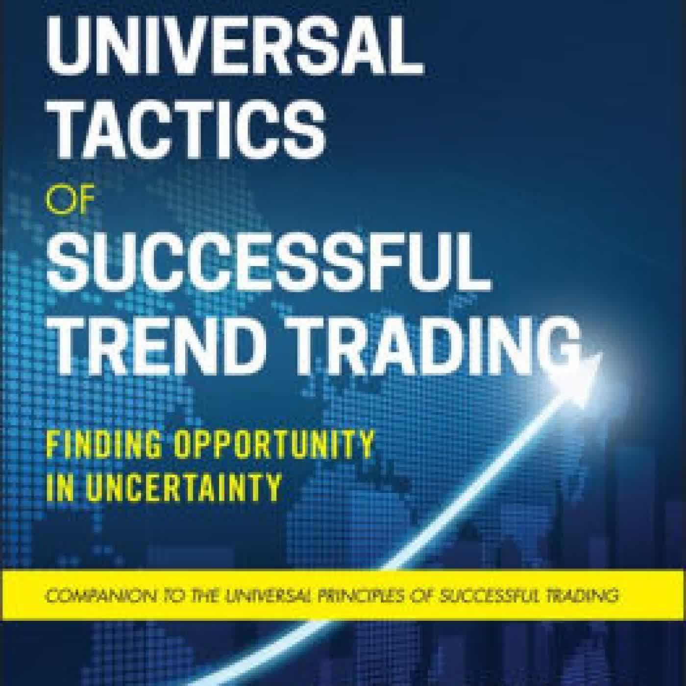 Read online: The Universal Tactics of Successful Trend Trading: Finding Opportunity in Uncertainty by Brent Penfold