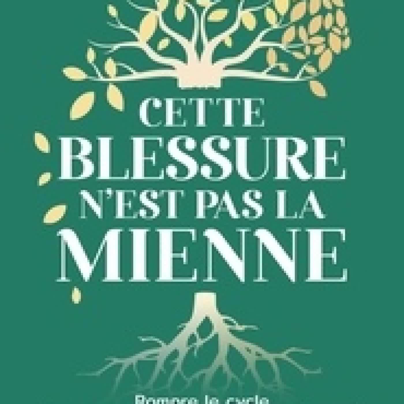 Lire en ligne : Cette blessure n'est pas la mienne. Guérir des traumas intergénérationnels