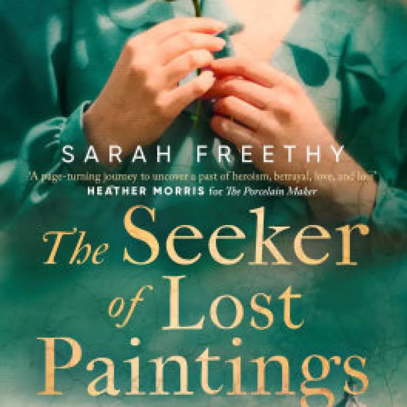 The Seeker of Lost Paintings: An unforgettable story of love and betrayal across the decades from the author of The Porcelain Maker by Sarah Freethy on Iphone New Format