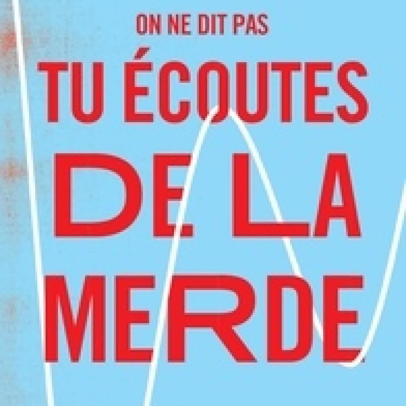 Lire en ligne : On ne dit pas tu écoutes de la merde