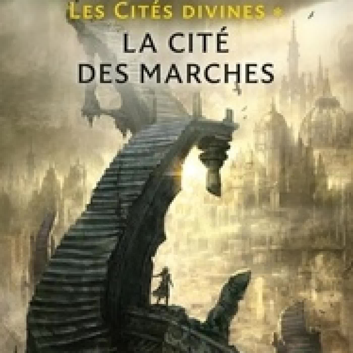 Télécharger Pdf Les cités divines Tome 1La cité des marches