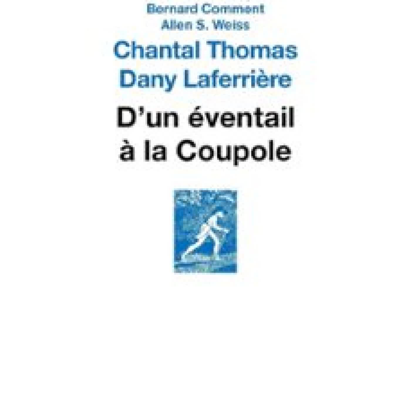 D UN EVENTAIL A LA COUPOLE CHANTAL THOMAS