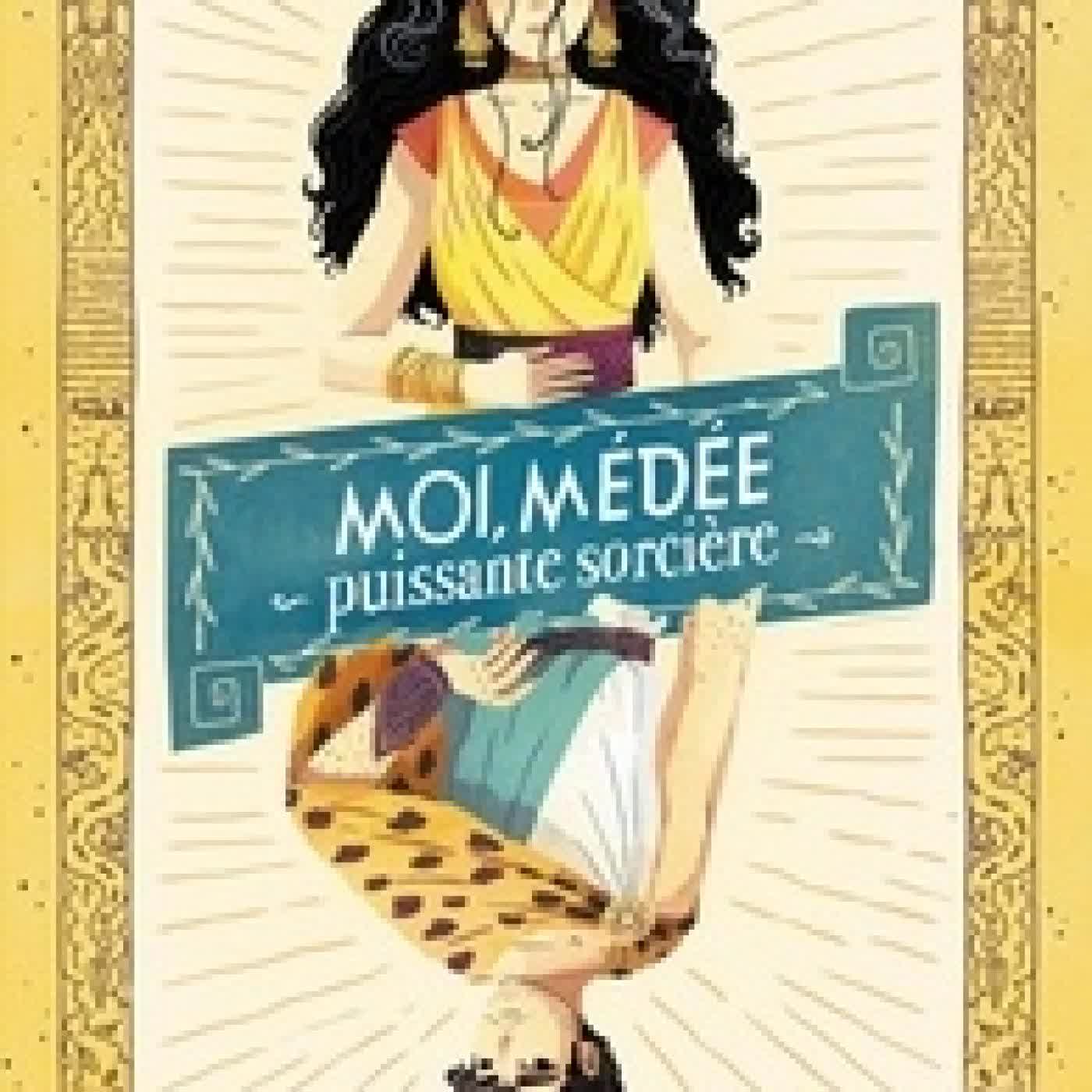 {téléchargement} Moi, Médée, puissante sorcière