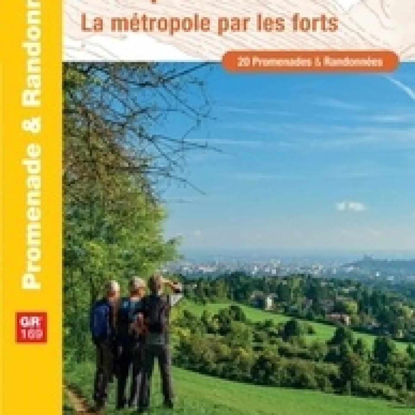 Lire en ligne : Le Grand Lyon... à pied. La métropole par les forts