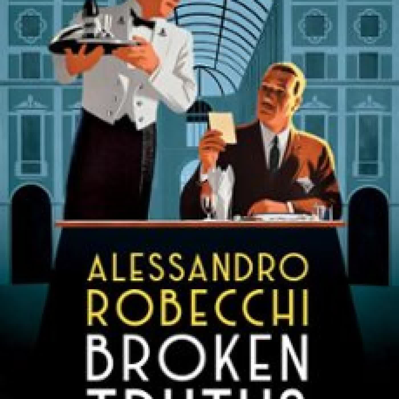 BROKEN TRUTHS Alessandro Robecchi