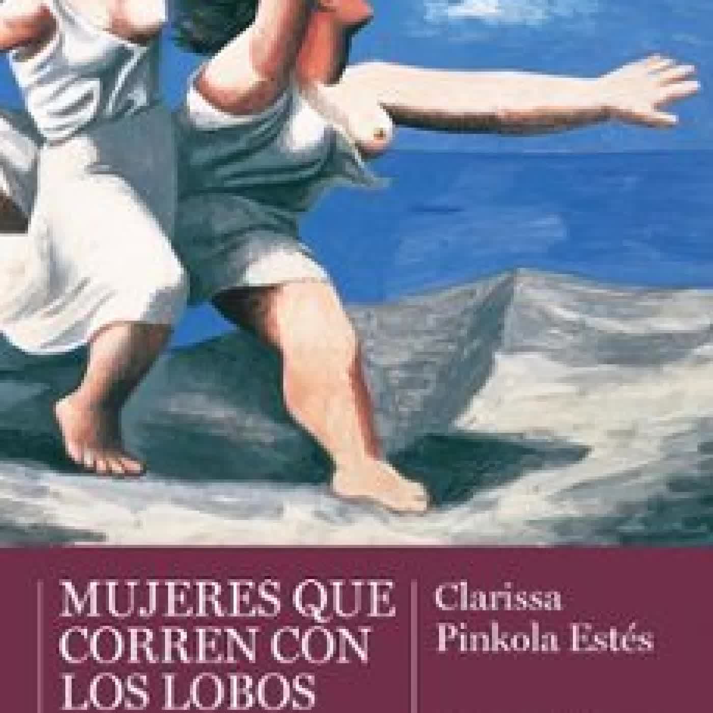 MUJERES QUE CORREN CON LOS LOBOS Clarissa Pinkola Estés