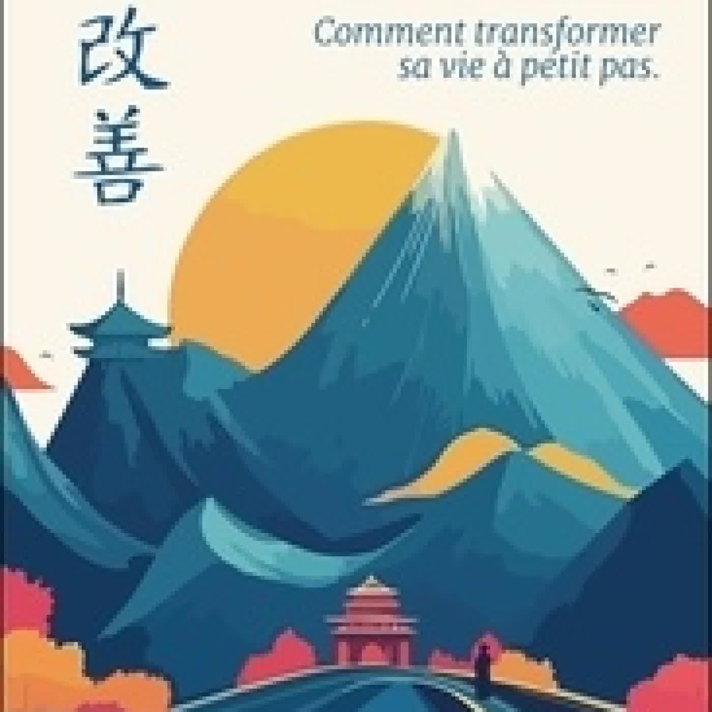 Lire en ligne : Le Kaizen. Comment transformer sa vie à petits pas édition revue et augmentée