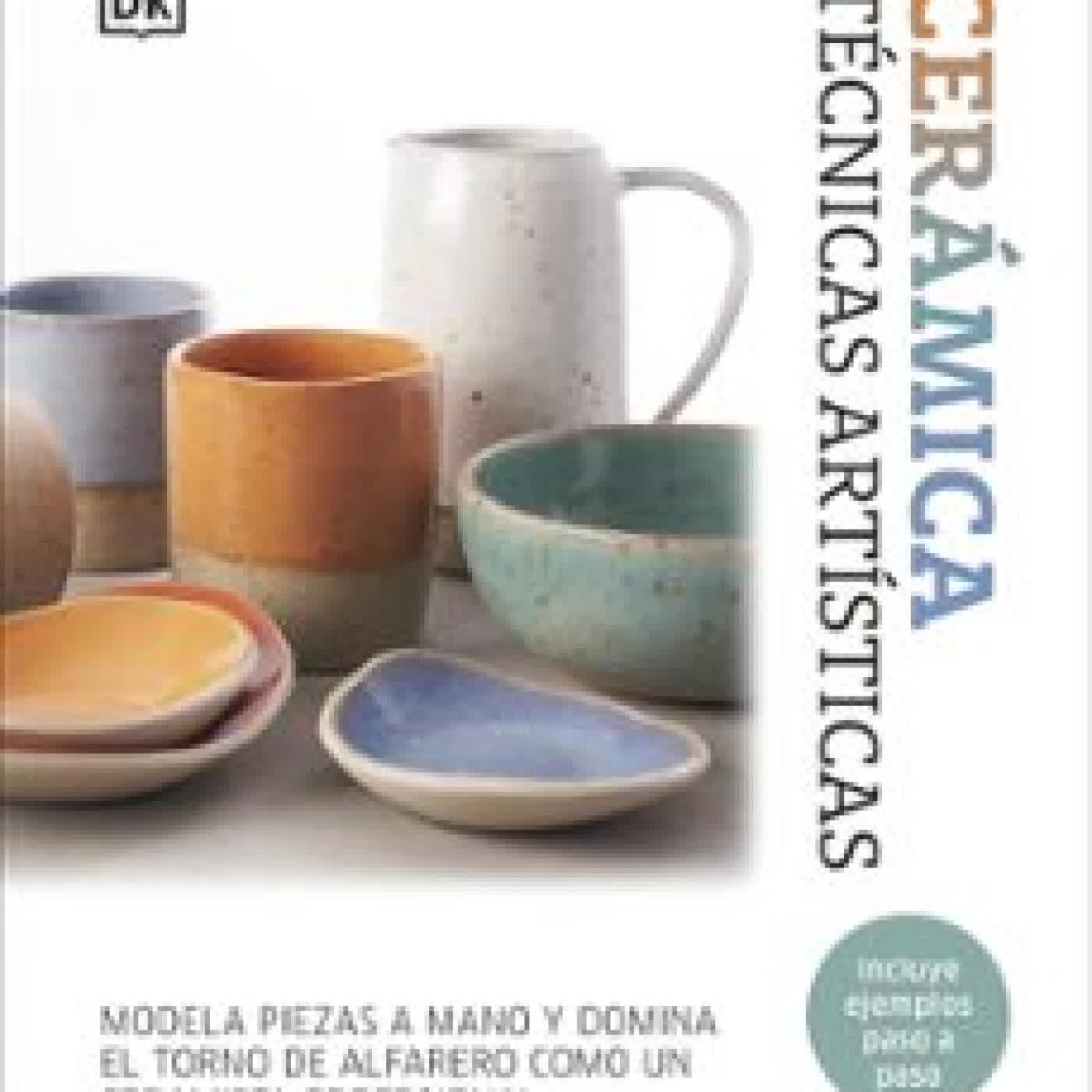CERÁMICA. TECNICAS ARTÍSTICAS DK