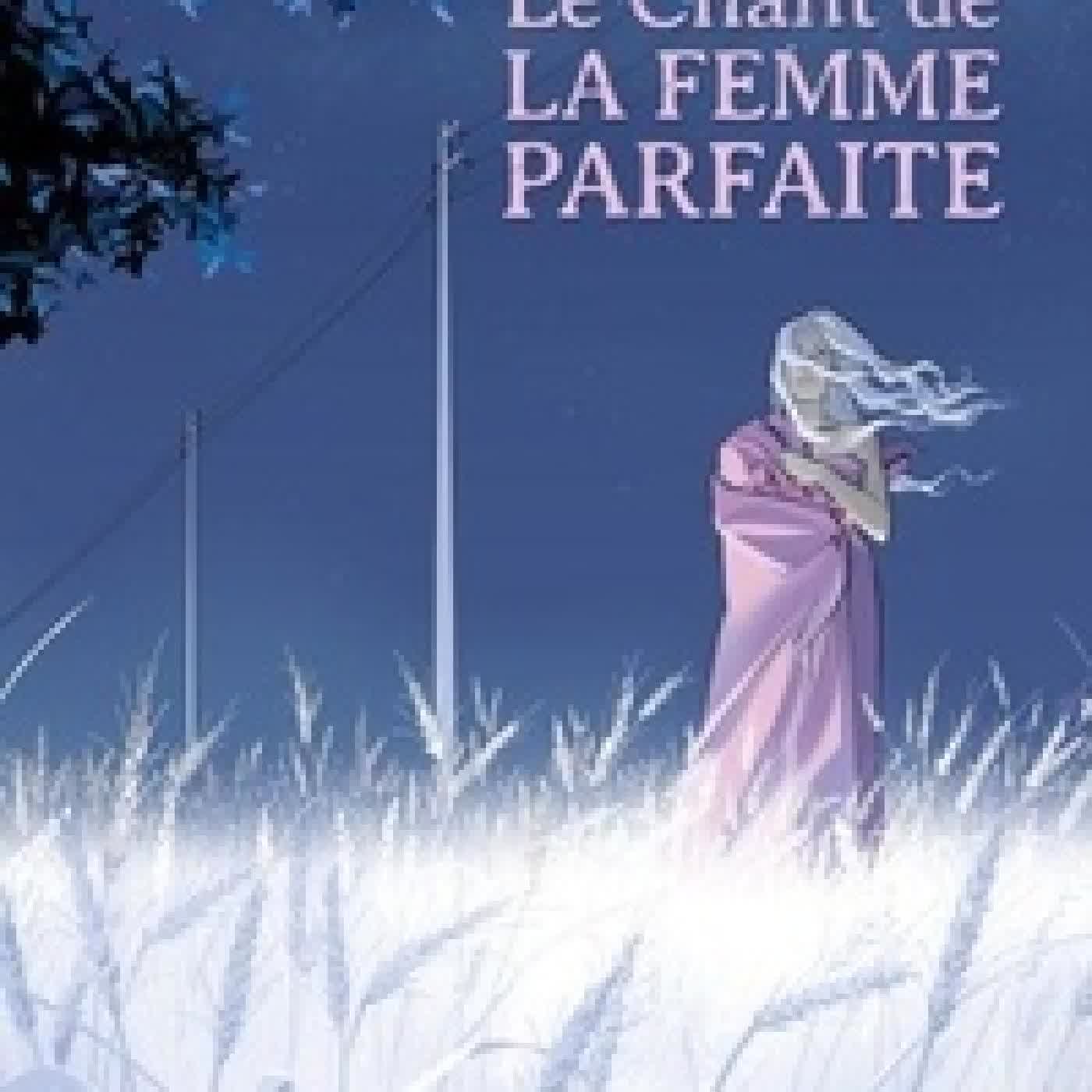 Lire en ligne : Le Chant de la femme parfaite