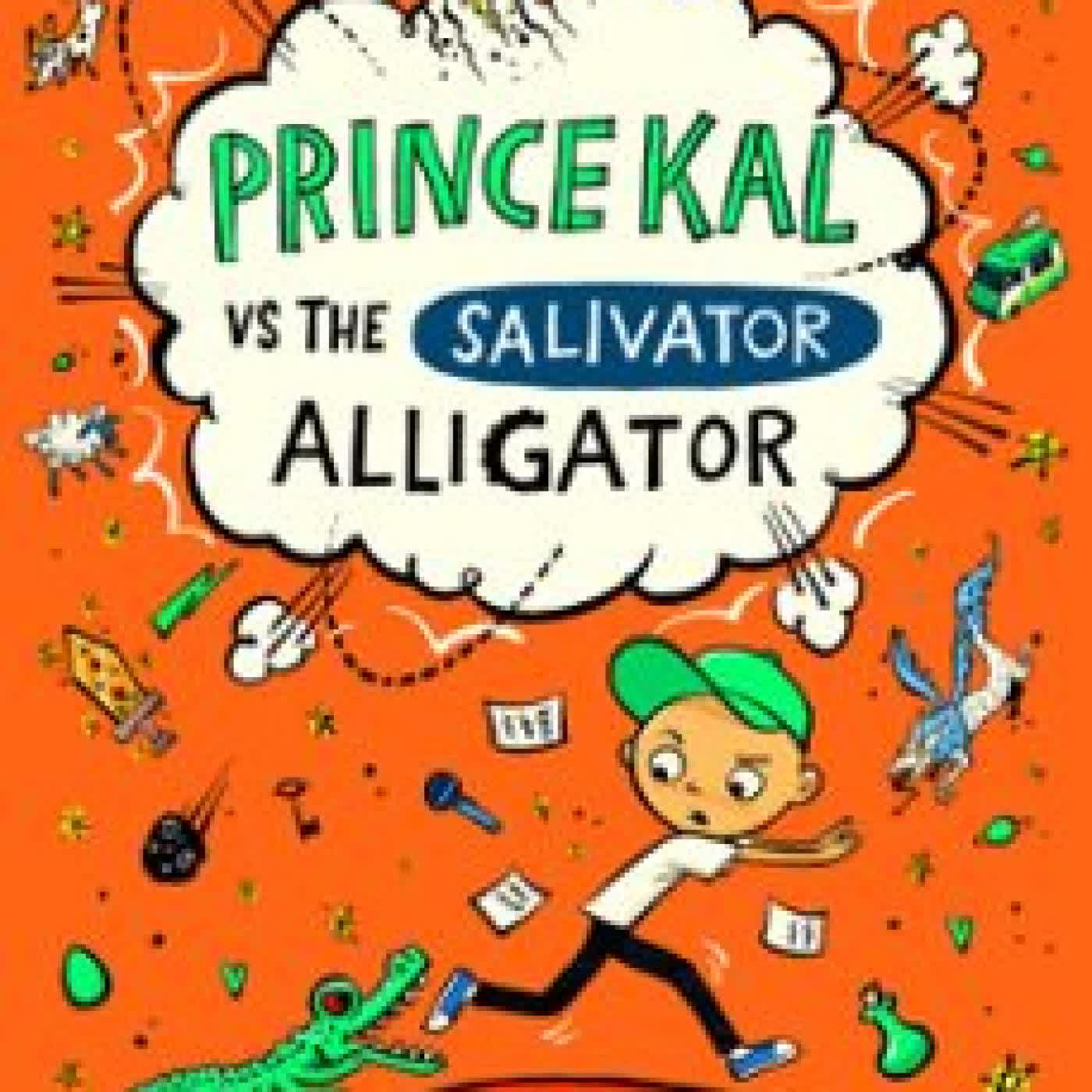 PRINCE KAL VS THE SALIVATOR ALLIGATOR ROSS WELFORD