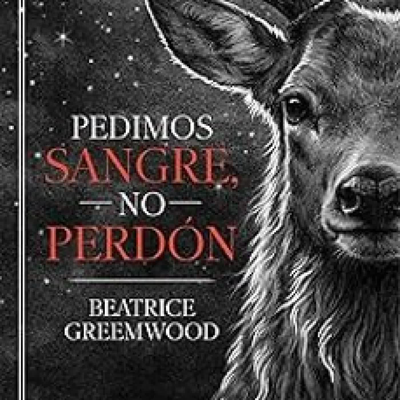 PEDIMOS SANGRE, NO PERDÓN BEATRICE GREEMWOOD