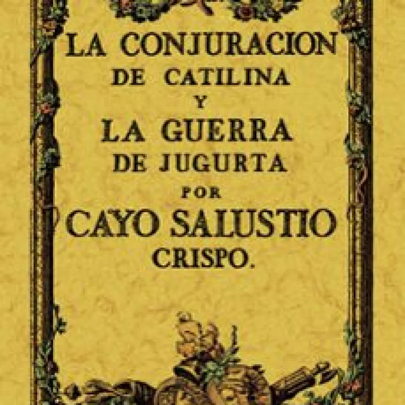 LA CONJURACIÓN DE CATILINA Y LA GUERRA DE JUGURTA Salustio