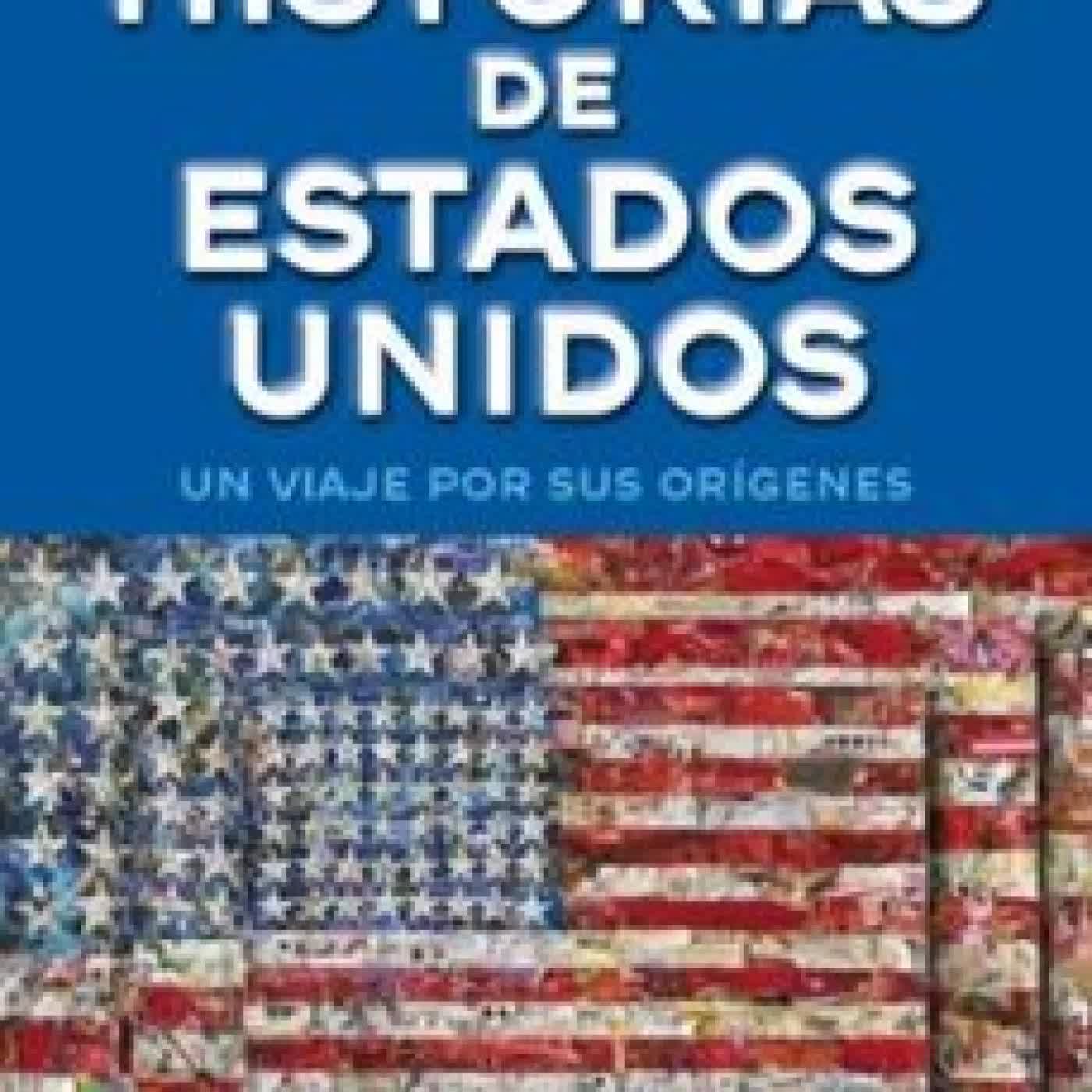 HISTORIAS DE ESTADOS UNIDOS UN VIAJE POR SUS ORIGENES EMILIO ABLANEDO