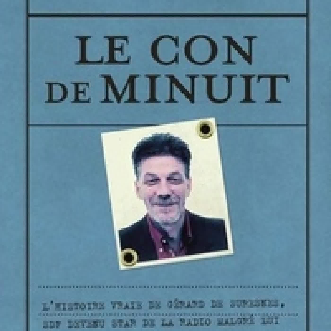{téléchargement} Le con de minuit - L'histoire vraie de Gérard de Suresnes, SDF devenu star de la radio malgré lui