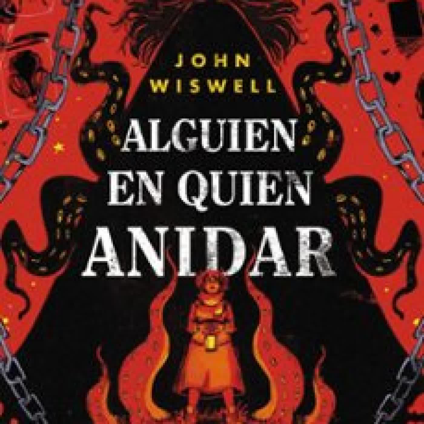 ALGUIEN EN QUIEN ANIDAR JOHN WISWELL