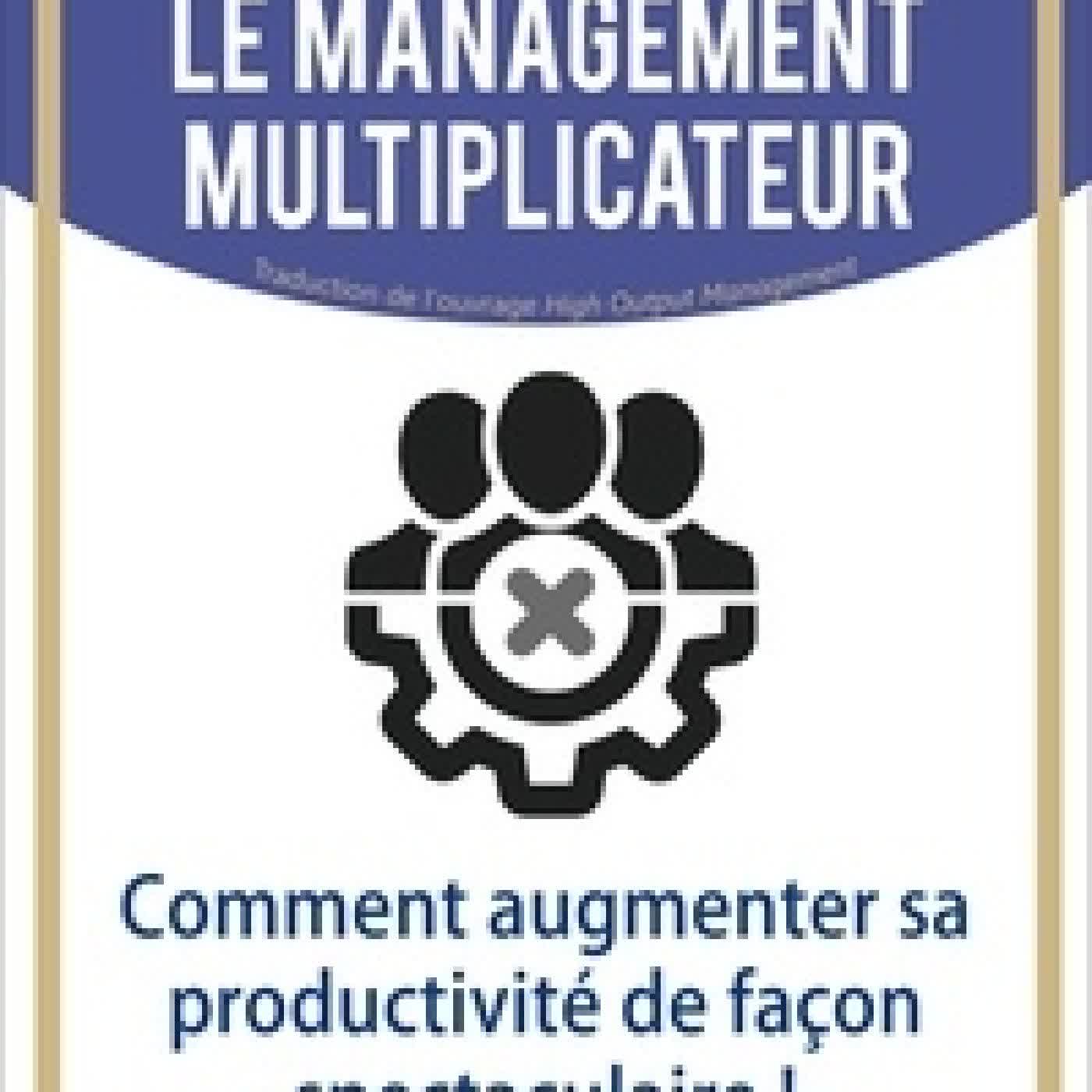 {téléchargement} Le management multiplicateur