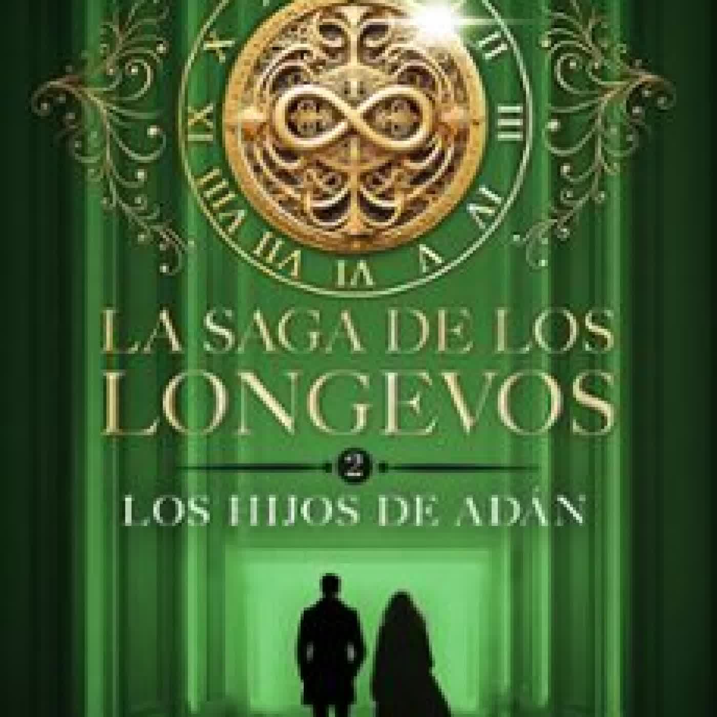 LA SAGA DE LOS LONGEVOS 2. LOS HIJOS DE ADÁN Eva García Sáenz de Urturi
