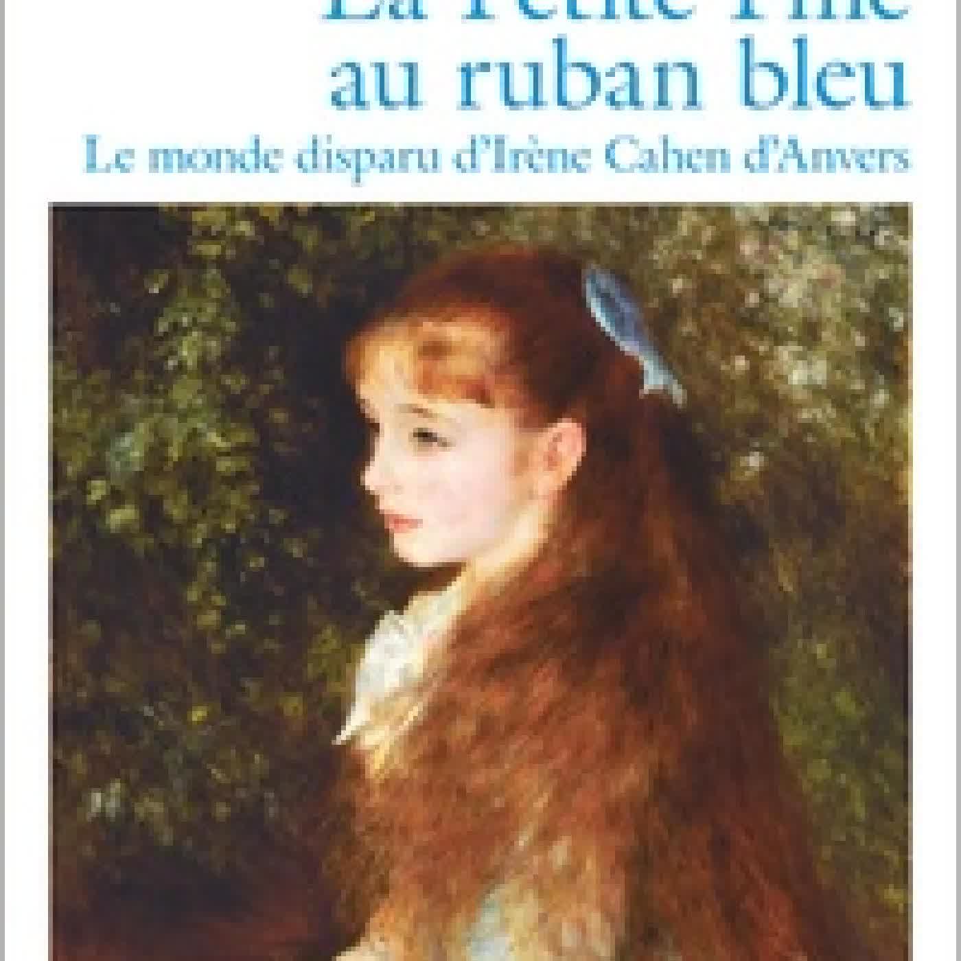 {téléchargement} La Petite Fille au ruban bleu. Le monde disparu d'Irène Cahen d'Anvers