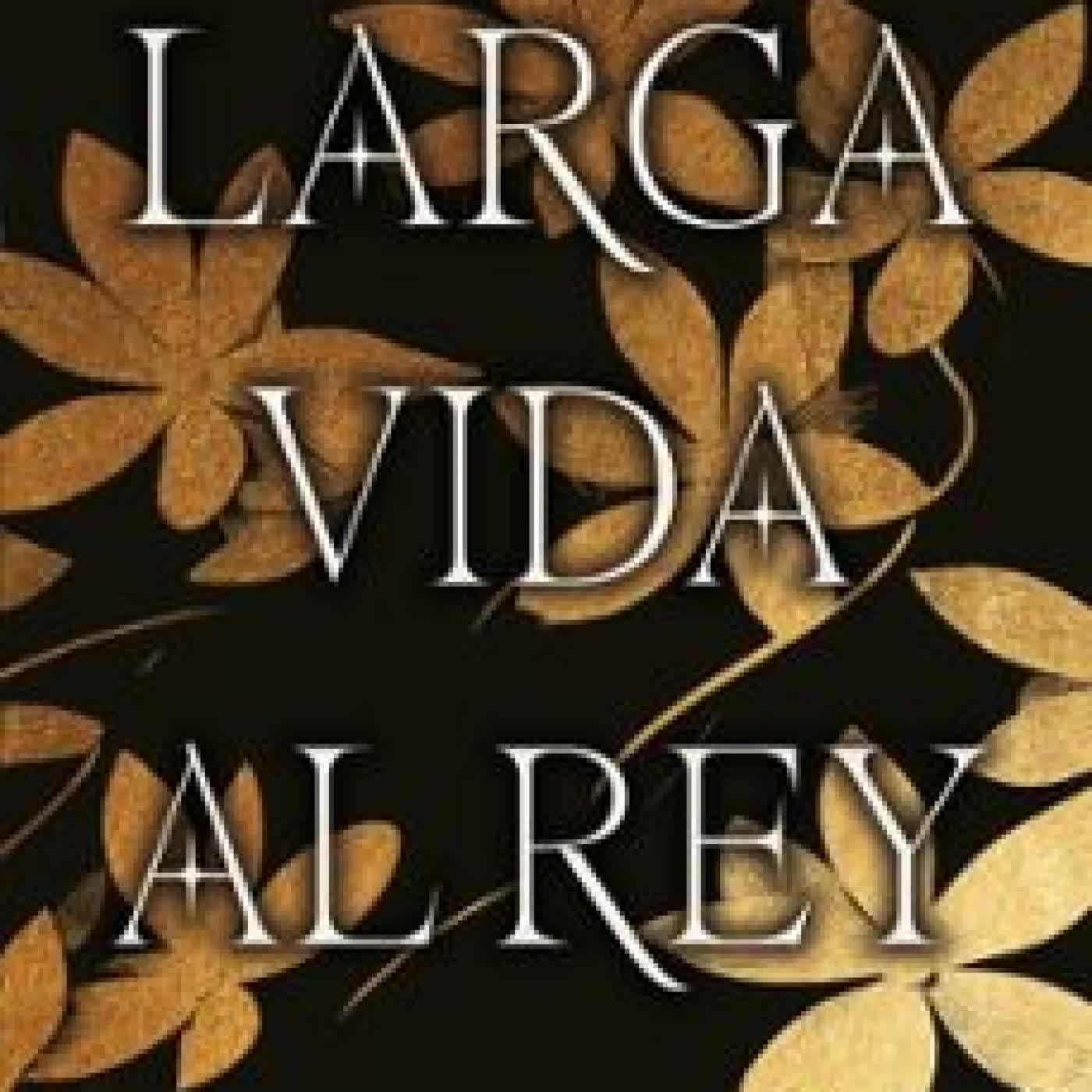 LARGA VIDA AL REY VOL. 2: FLORES IRENE MORALES