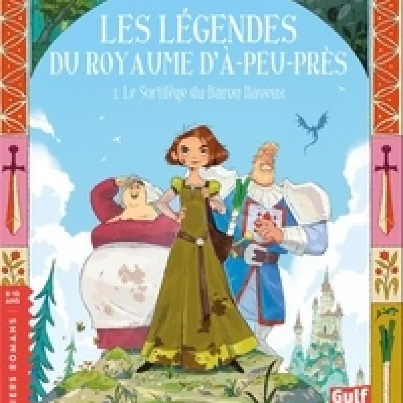 Lire en ligne : Les Légendes du Royaume d'à-peu-près Tome 1Le Sortilège du Baron baveux