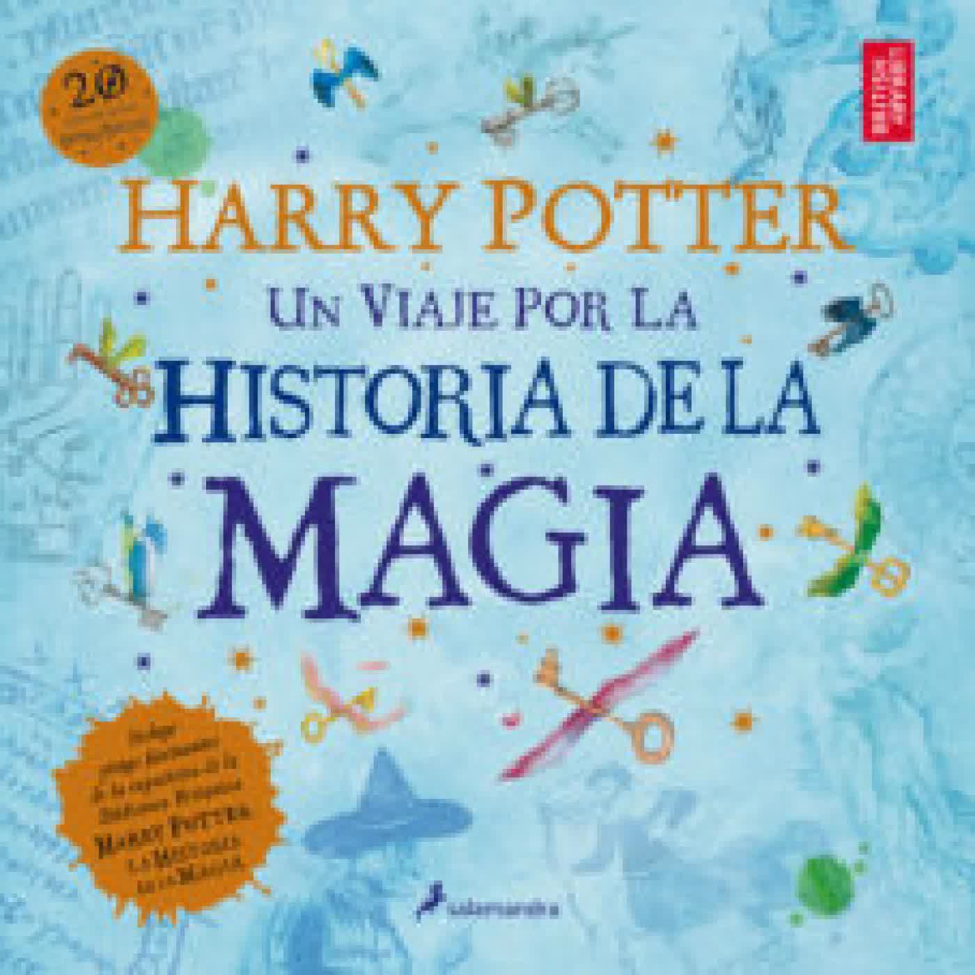 HARRY POTTER: UN VIAJE POR LA HISTORIA DE LA MAGIA J.K. ROWLING