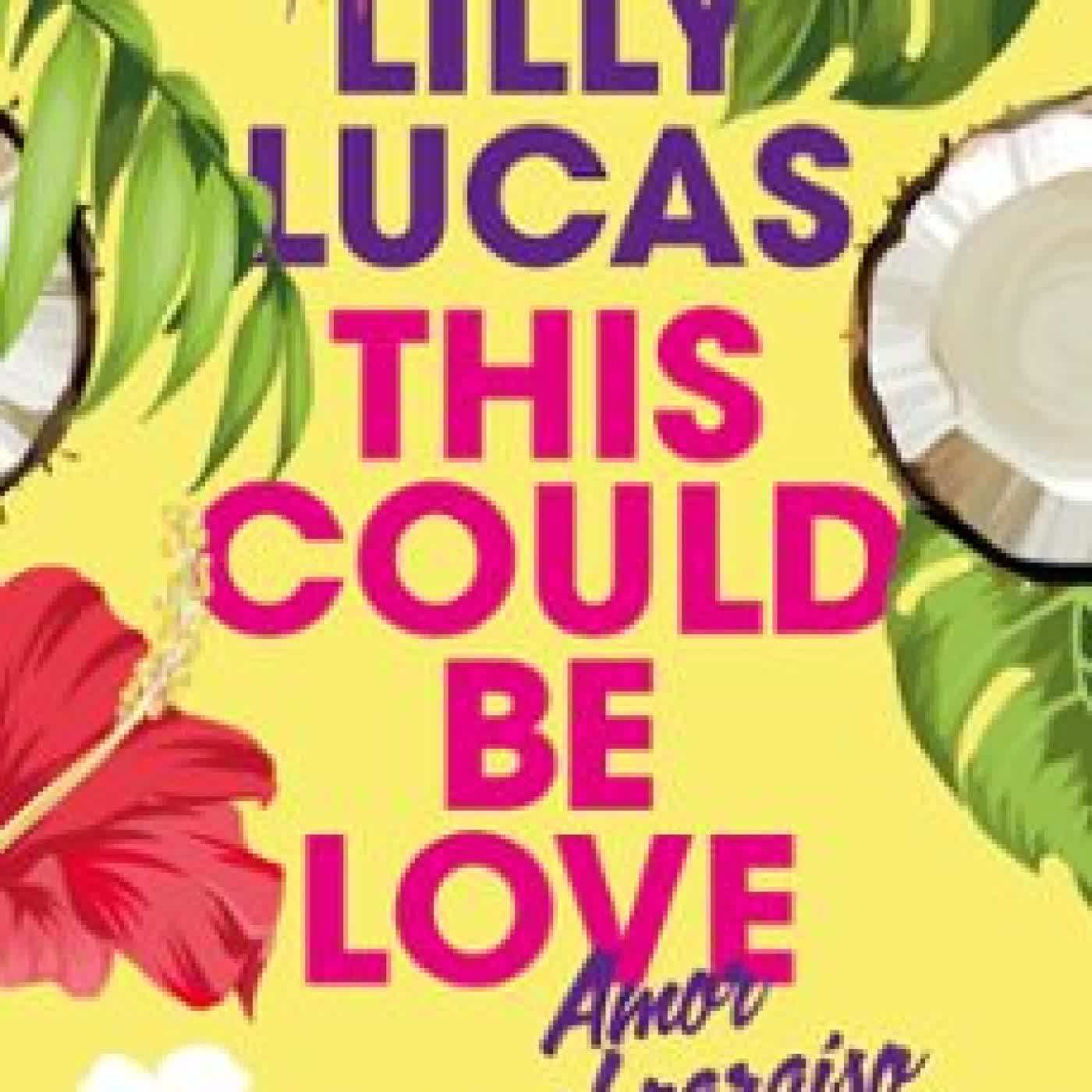 THIS COULD BE LOVE Lilly Lucas