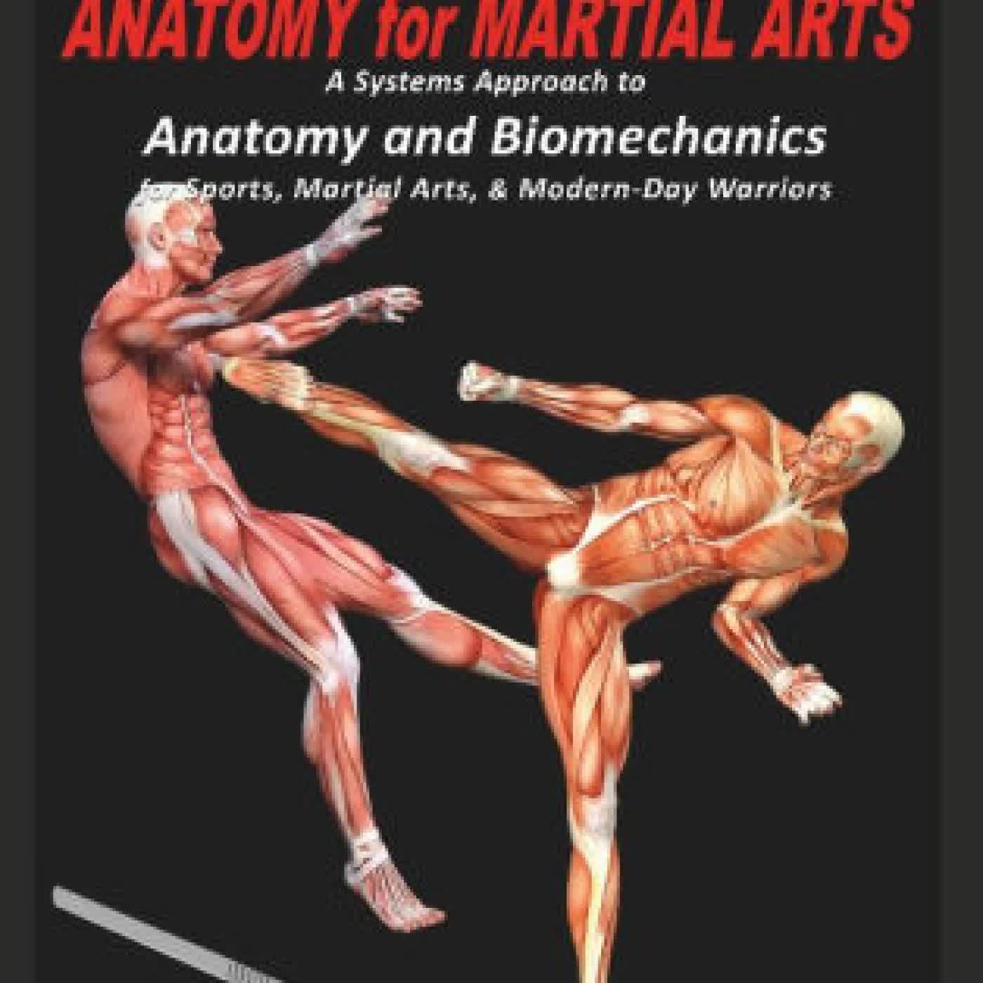 Comprehensive Anatomy for Martial Arts: A Systems Approach to Anatomy and Biomechanics for Sports, Martial Arts, & Modern-Day Warriors by Barry Broughton on Iphone New Format