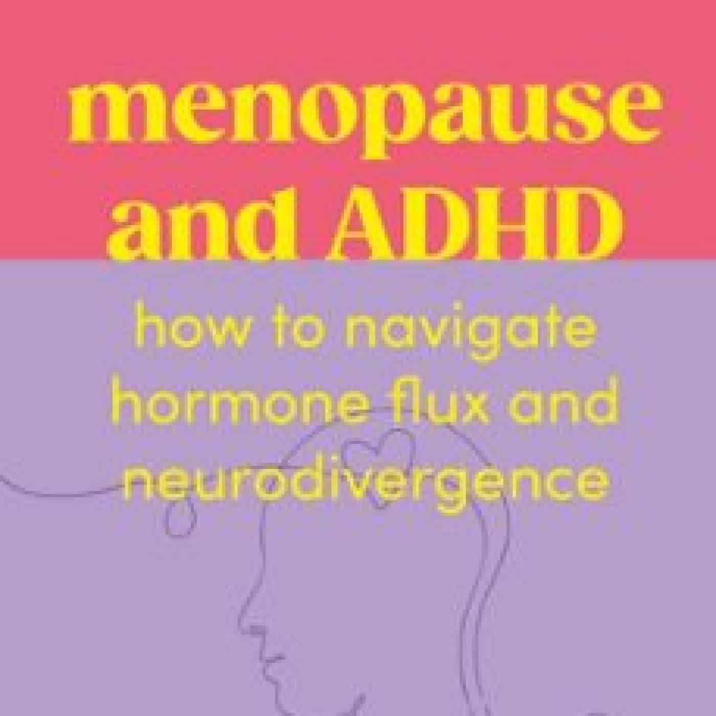 MENOPAUSE AND ADHD HELEN WALL