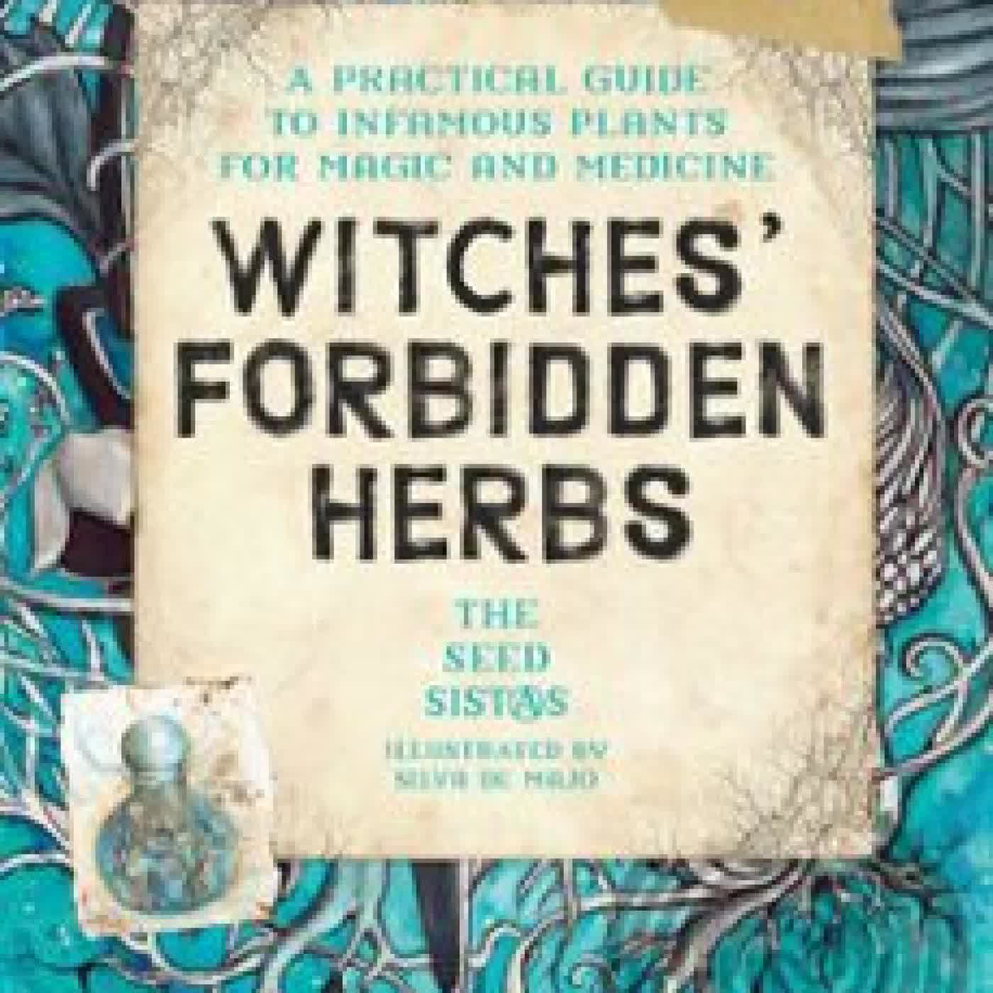 WITCHES' FORBIDDEN HERBS THE SEED SISTAS