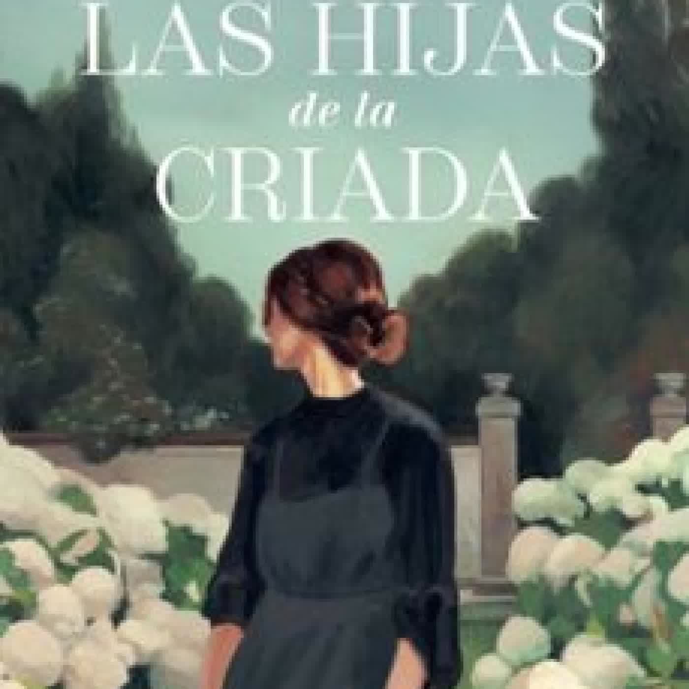 LAS HIJAS DE LA CRIADA Sonsoles Ónega