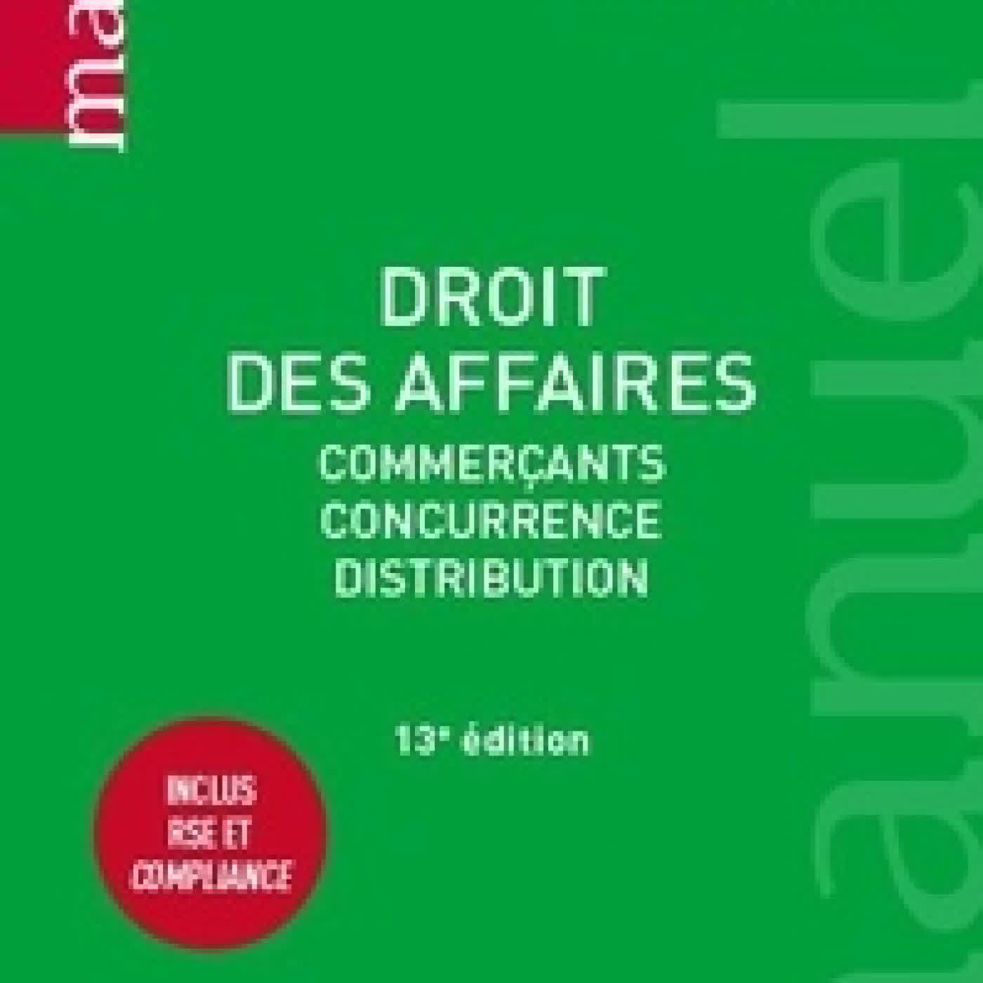 Lire en ligne : Droit des affaires. Commerçants, concurrence, distribution13e édition