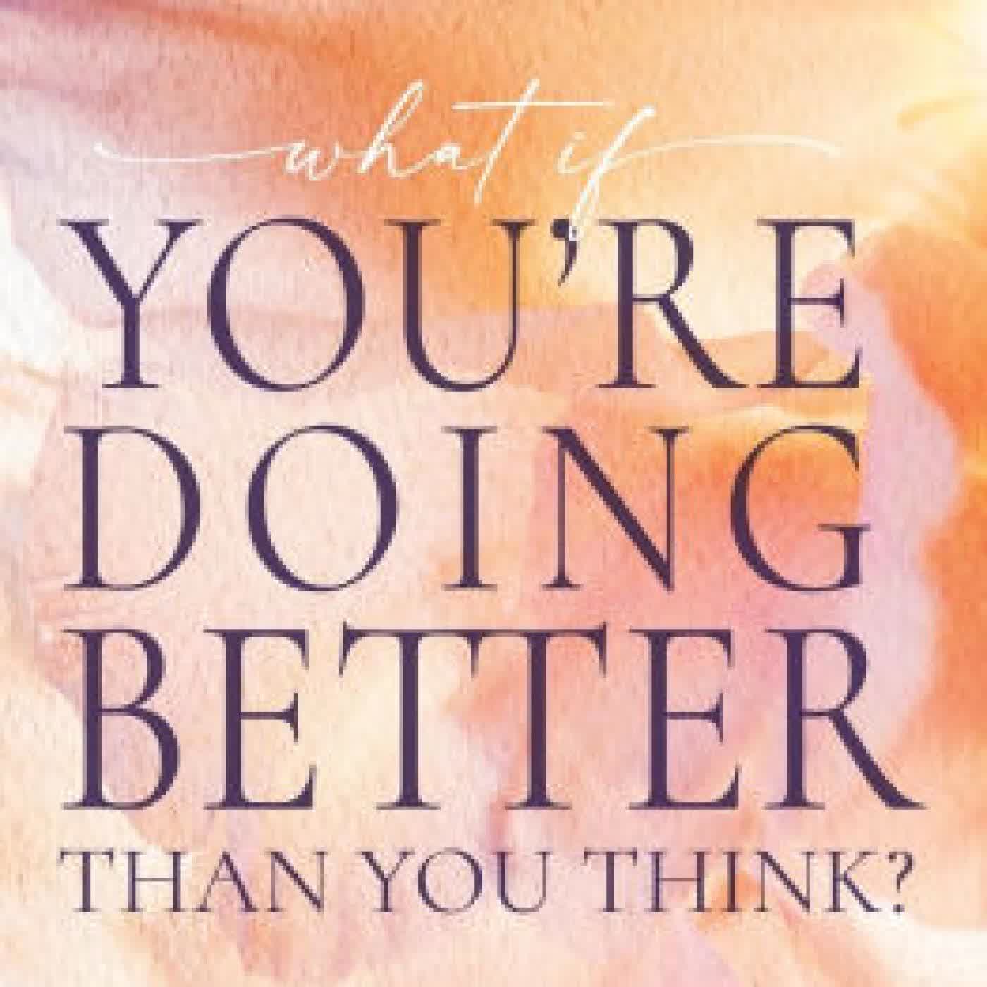 What If You're Doing Better Than You Think?: Finding Courage and Confidence When Life Gets Messy by Jennifer Renee Watson on Iphone New Format