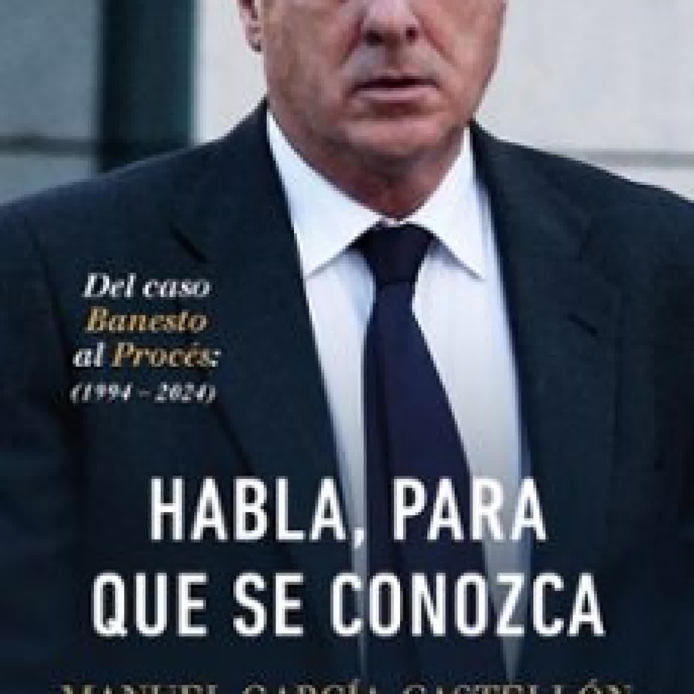 HABLA, PARA QUE SE CONOZCA Manuel García Castellón