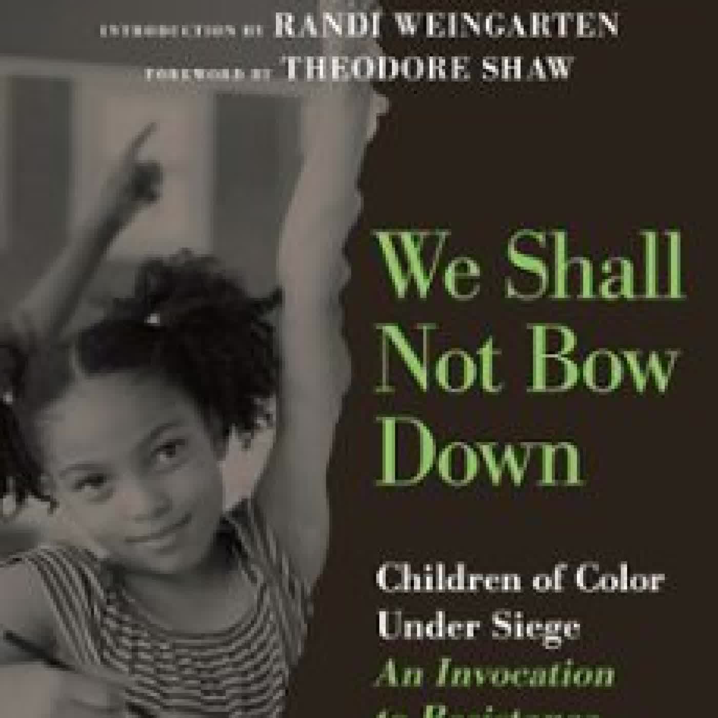 WE SHALL NOT BOW DOWN JONATHAN KOZOL